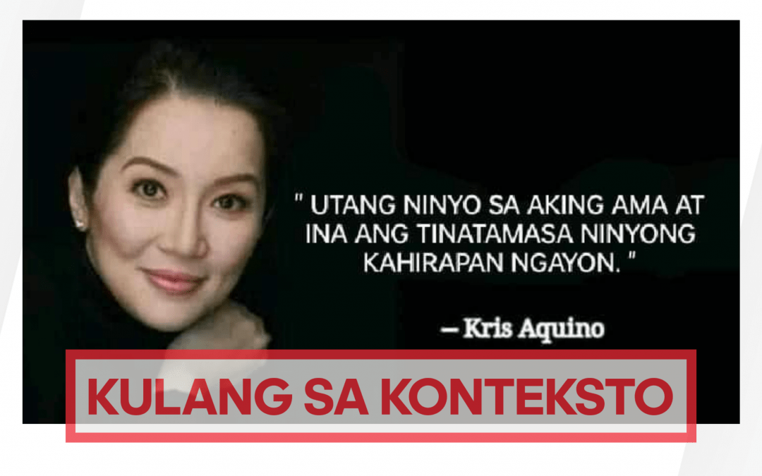 FACT-CHECK: Kulang sa konteksto ang pahayag ni Kris Aquino na ‘utang’ sa kaniyang namayapang ama ang kalayaan ng mga Pilipino