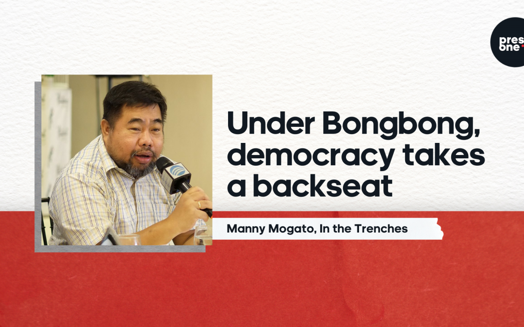 Under Bongbong, democracy takes a backseat