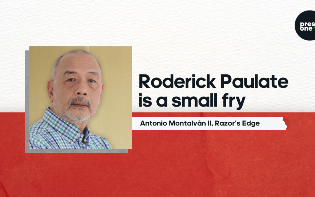 Roderick Paulate is a small fry