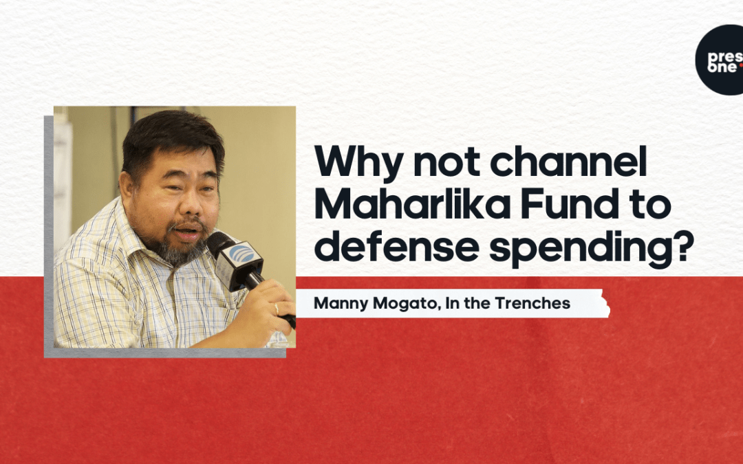 Why not channel Maharlika Fund to defense spending?