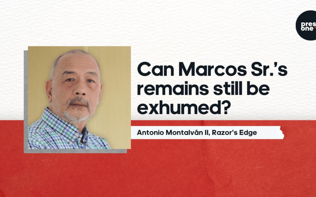 Can Marcos Sr.’s remains still be exhumed?