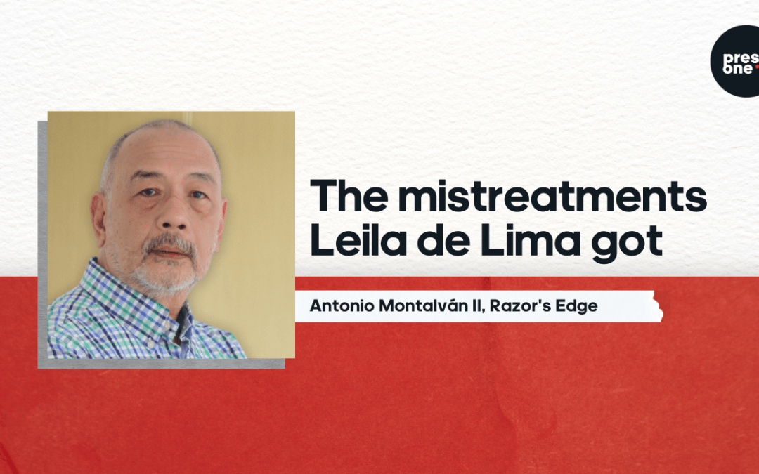 The mistreatments Leila de Lima got