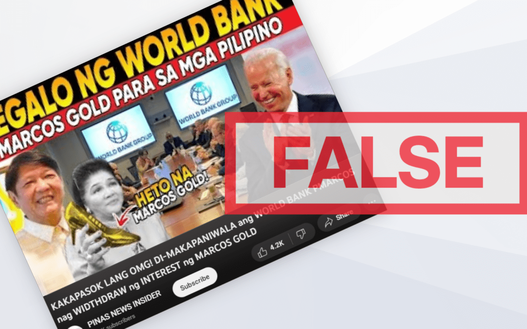 FACT-CHECK: Marcos Jr. did not meet with World Bank officials to withdraw interest on alleged gold reserves