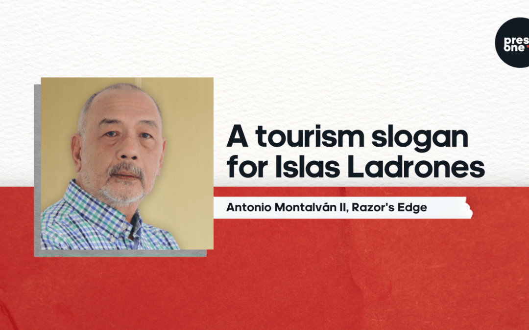 A tourism slogan for Islas Ladrones