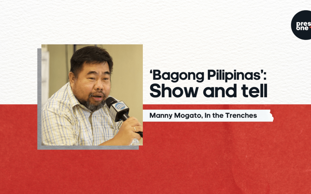 ‘Bagong Pilipinas’: Show and tell