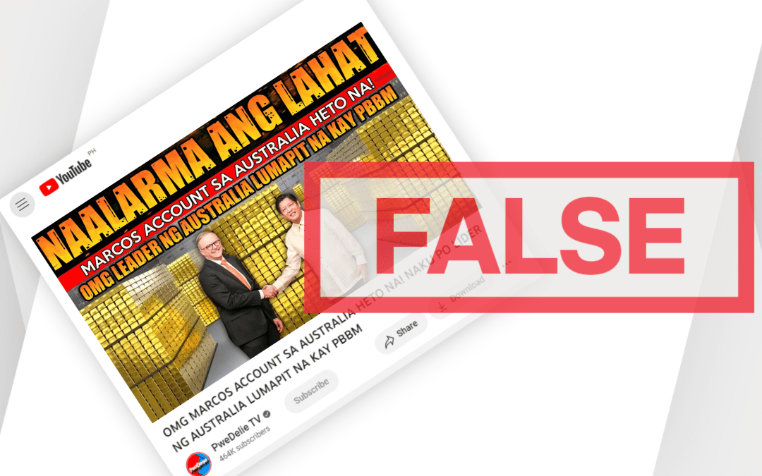 FACT-CHECK: YouTube channel falsely claims Marcos money in Australia now in PH due to PM’s visit