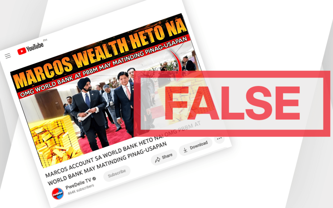 FACT-CHECK: Youtube channel falsely claims Marcos ‘account’ at World Bank released after meeting